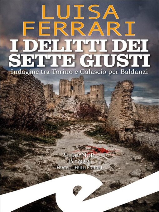 Title details for I delitti dei Sette Giusti by Luisa Ferrari - Available